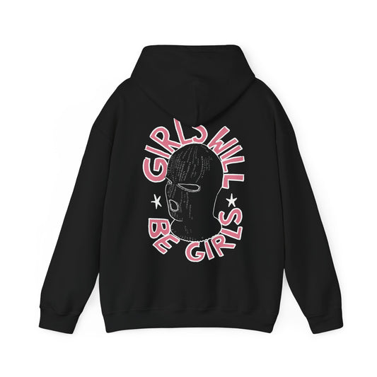 Girls Will Be Girls Hoodie